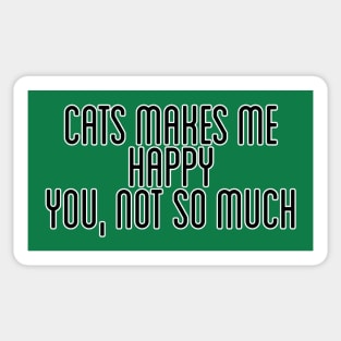 Cats makes me happy Sticker